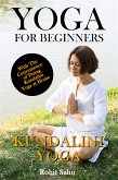 Yoga For Beginners: Kundalini Yoga (eBook, ePUB)
