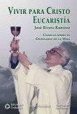 Vivir para Cristo Eucaristía (eBook, ePUB)