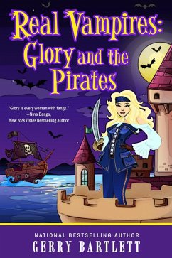 Real Vampires: Glory and the Pirates (The Real Vampires Series, #15) (eBook, ePUB) - Bartlett, Gerry