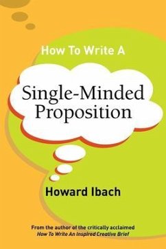 How To Write A Single-Minded Proposition (eBook, ePUB) - Ibach, Howard