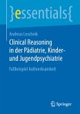 Clinical Reasoning in der Pädiatrie, Kinder- und Jugendpsychiatrie (eBook, PDF)