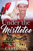 Under the Mistletoe (The Crooked Halo Christmas Chronicles-The Murphy Clan, #3) (eBook, ePUB) Under the Mistletoe (The Crooked Halo Christmas Chronicles-The Murphy Clan, #3) (eBook, ePUB)