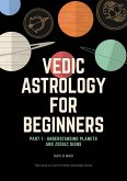 Vedic Astrology for Beginners (Series 1) (eBook, ePUB) Vedic Astrology for Beginners (Series 1) (eBook, ePUB)
