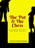 THE POT & THE CHESS:A novelette of poetry that looks like you (eBook, ePUB)