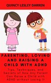 Parenting, Loving and Raising a Child with ADHD (eBook, ePUB)