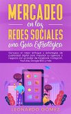 Mercadeo en las Redes Sociales: una Guía Estratégica (eBook, ePUB)