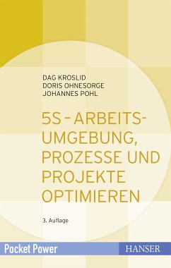 5S - Arbeitsumgebung, Prozesse und Projekte optimieren (eBook, ePUB) - Kroslid, Dag; Ohnesorge, Doris; Pohl, Johannes
