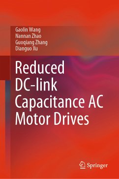 Reduced DC-link Capacitance AC Motor Drives (eBook, PDF) - Wang, Gaolin; Zhao, Nannan; Zhang, Guoqiang; Xu, Dianguo