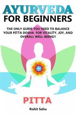 Ayurveda For Beginners: Pitta (eBook, ePUB) - Sahu, Rohit