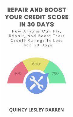 Cover Repair and Boost Your Credit Score in 30 Days (eBook, ePUB)