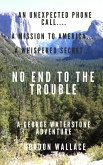 No End to the Trouble (George Waterstone Investigations, #4) (eBook, ePUB)