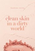 Clean Skin in a Dirty World (eBook, ePUB)