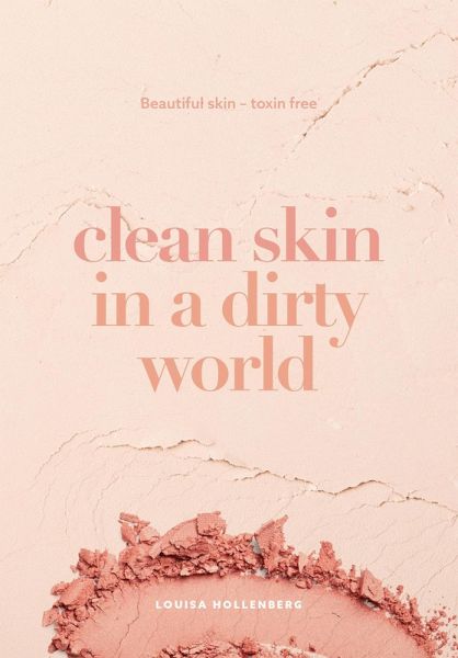 Clean Skin in a Dirty World (eBook, ePUB) Clean Skin in a Dirty World (eBook, ePUB)