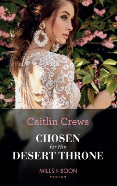 Chosen For His Desert Throne (Mills & Boon Modern) (eBook, ePUB) - Crews, Caitlin