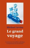 Le grand voyage - ou Comment une bouteille en plastique transforma la vie d'un homme (eBook, ePUB)