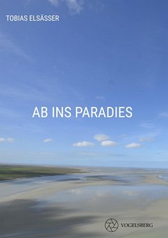 Ab ins Paradies (eBook, ePUB) - Elsäßer, Tobias