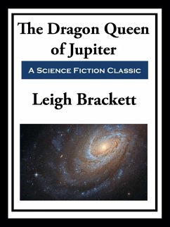 The Dragon Queen of Jupiter (eBook, ePUB) - Brackett, Leigh