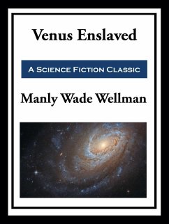 Venus Enslaved (eBook, ePUB) - Wellman, Manly Wade