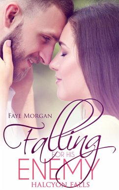 Falling For His Enemy (Halcyon Falls, #3) (eBook, ePUB) - Morgan, Faye