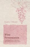 Wine Fermentation - Including Winery Directions and Information on Pure Yeast (eBook, ePUB)