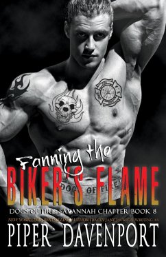 Fanning the Biker's Flame (Dogs of Fire: Savannah Chapter, #8) (eBook, ePUB) - Davenport, Piper