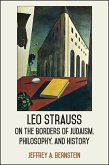 Leo Strauss on the Borders of Judaism, Philosophy, and History (eBook, ePUB)