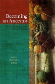 Becoming an Ancestor (eBook, ePUB)