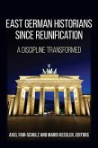 East German Historians since Reunification (eBook, ePUB)