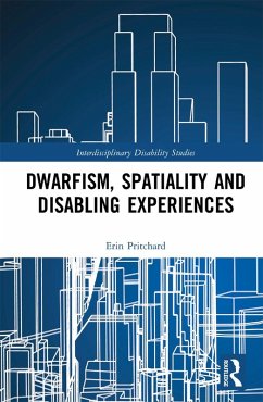 Dwarfism, Spatiality and Disabling Experiences (eBook, PDF) - Pritchard, Erin