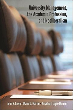 University Management, the Academic Profession, and Neoliberalism (eBook, ePUB) - Levin, John S.; Martin, Marie C.; López Damián, Ariadna I.