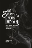 The Specter of the Indian (eBook, ePUB)