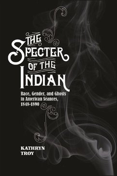 The Specter of the Indian (eBook, ePUB) - Troy, Kathryn