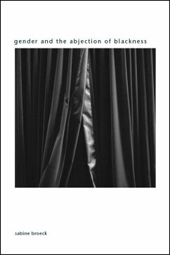 Gender and the Abjection of Blackness (eBook, ePUB) - Broeck, Sabine