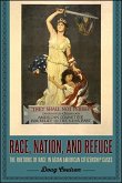 Race, Nation, and Refuge (eBook, ePUB) Race, Nation, and Refuge (eBook, ePUB)