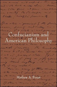 Confucianism and American Philosophy (eBook, ePUB) - Foust, Mathew A.