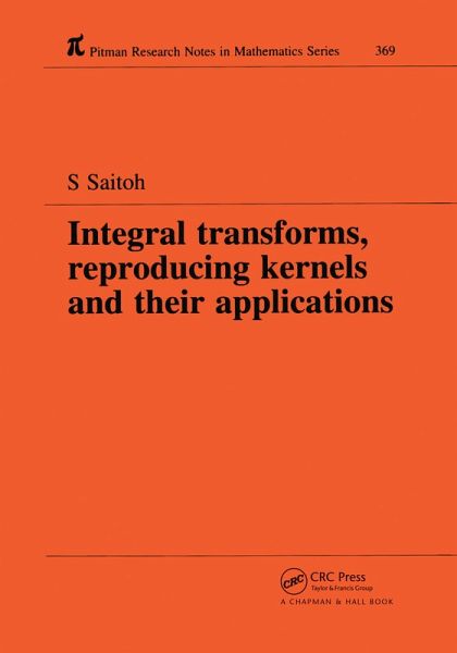 Integral Transforms, Reproducing Kernels and Their Applications (eBook, ePUB) Integral Transforms, Reproducing Kernels and Their Applications (eBook, ePUB)