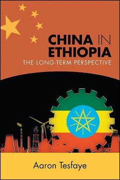 China in Ethiopia (eBook, ePUB) - Tesfaye, Aaron China in Ethiopia (eBook, ePUB) - Tesfaye, Aaron