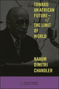 Toward an African Future-Of the Limit of World (eBook, ePUB) - Chandler, Nahum Dimitri