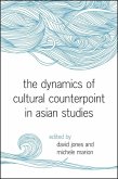 The Dynamics of Cultural Counterpoint in Asian Studies (eBook, ePUB)