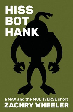 Hiss Bot Hank (Max and the Multiverse, #7) (eBook, ePUB) - Wheeler, Zachry