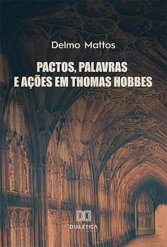 Pactos, palavras e ações em Thomas Hobbes (eBook, ePUB) Cover Pactos, palavras e ações em Thomas Hobbes (eBook, ePUB)