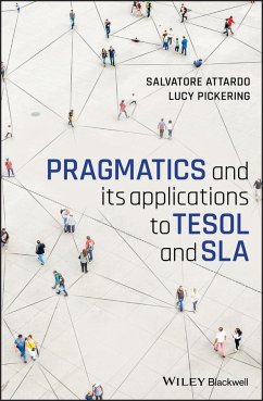 Pragmatics and its Applications to TESOL and SLA - Attardo, Salvatore (Texas A&M-Commerce, USA); Pickering, Lucy (Texas A&M-Commerce, USA)