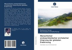 Menschlicher endosymbiotischer archaischer Ursprung der globalen Erwärmung - Kurup, Ravikumar;Achutha Kurup, Parameswara