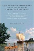 Dutch and Indigenous Communities in Seventeenth-Century Northeastern North America (eBook, ePUB)