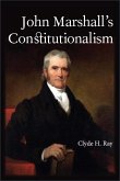 John Marshall's Constitutionalism (eBook, ePUB)