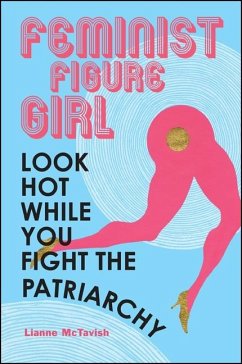 Feminist Figure Girl (eBook, ePUB) - McTavish, Lianne