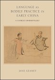 Language as Bodily Practice in Early China (eBook, ePUB) Language as Bodily Practice in Early China (eBook, ePUB)