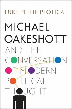 Michael Oakeshott and the Conversation of Modern Political Thought (eBook, ePUB) - Plotica, Luke Philip