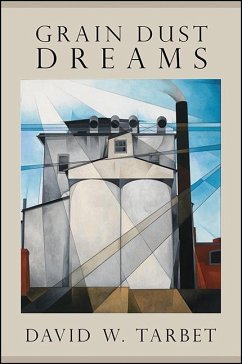 Grain Dust Dreams (eBook, ePUB) - Tarbet, David W.