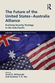 The Future of the United States-Australia Alliance (eBook, PDF) The Future of the United States-Australia Alliance (eBook, PDF)